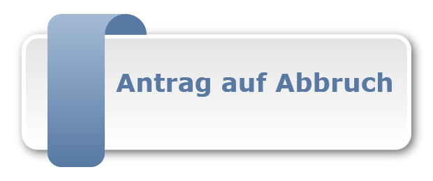 Antrag auf Abbruch